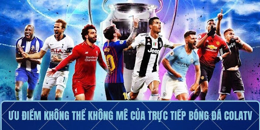 ColaTV Live Football – Watch for Free, Smoothly All Tournaments