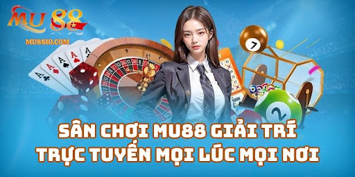 Introducing Mu88 – Your Online Entertainment Playground Anytime, Anywhere