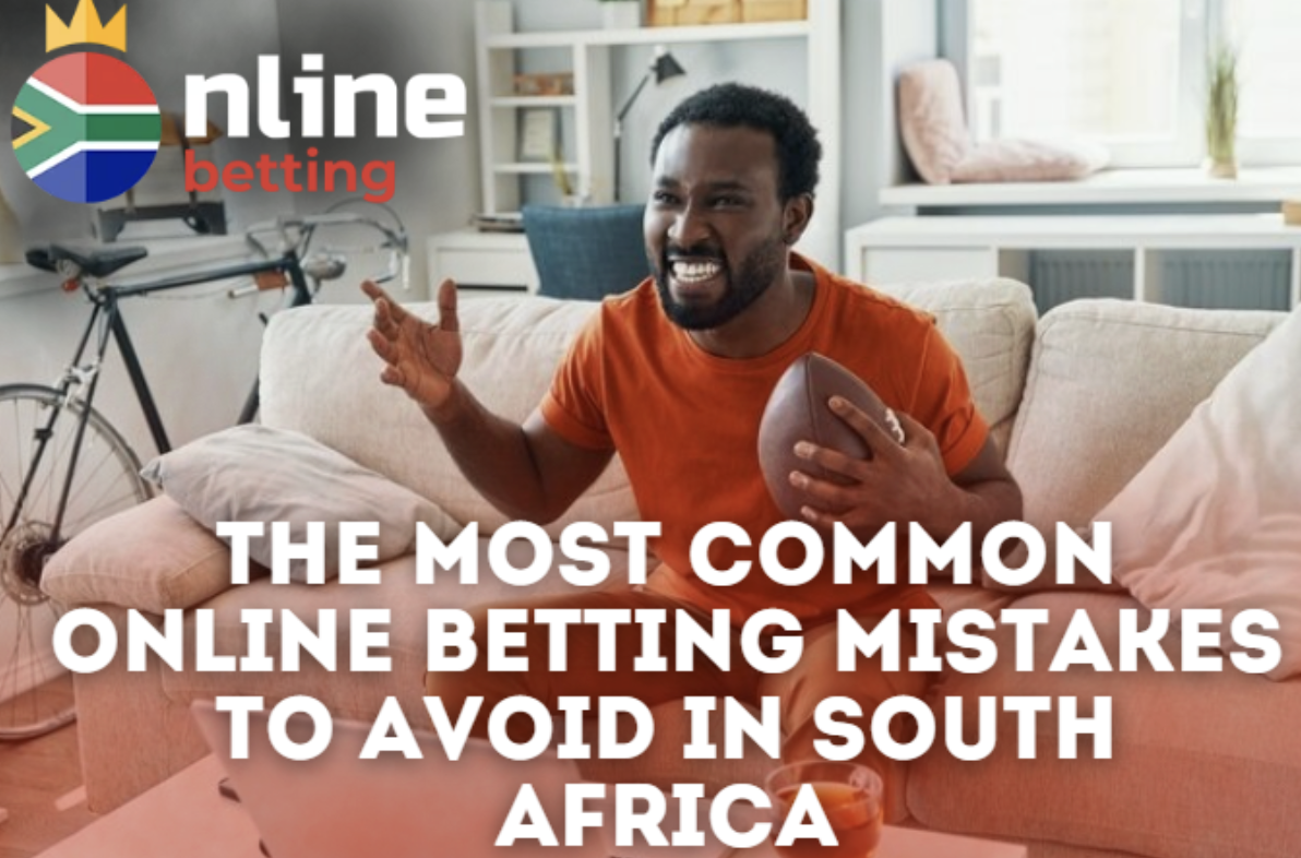 Betting Mistakes New and Experienced South African Players Should Avoid