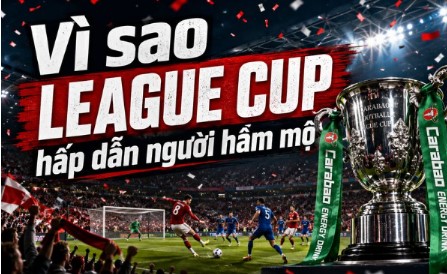So, what is the League Cup? Knowledge about one of the most significant domestic competitions in England.