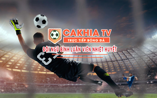 Cakhia.org: Kênh trực tiếp bóng đá tuyệt nhất thị trường